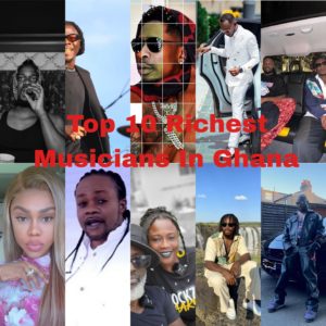 Top 10 Richest Musicians In Ghana [By Net Worth In 2023]