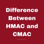 Major Difference Between HMAC and CMAC
